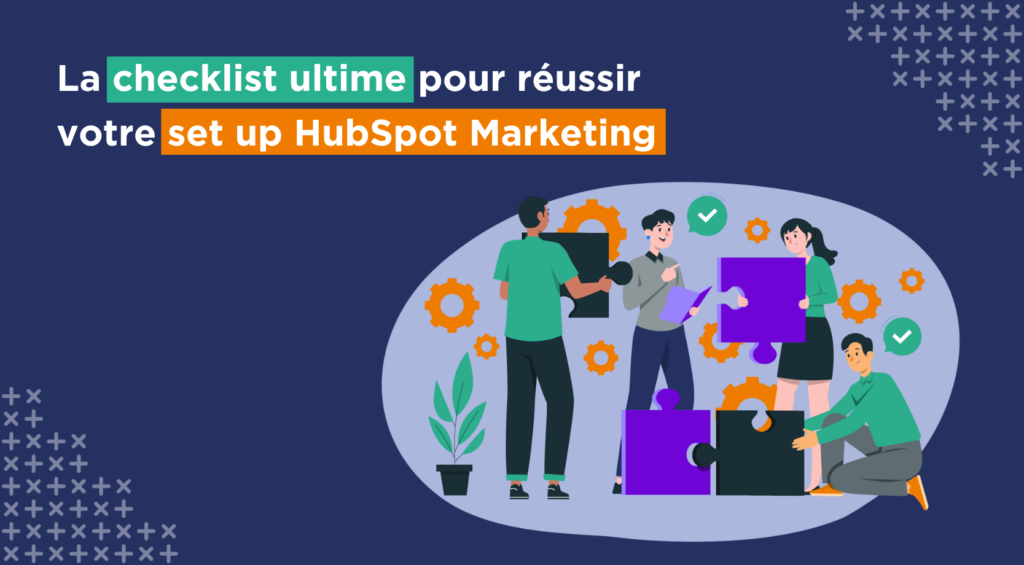 Réussir votre set up HubSpot Marketing