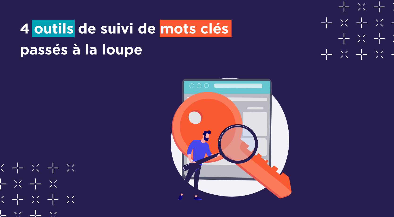 Zoom sur 4 outils de suivi de mots clés