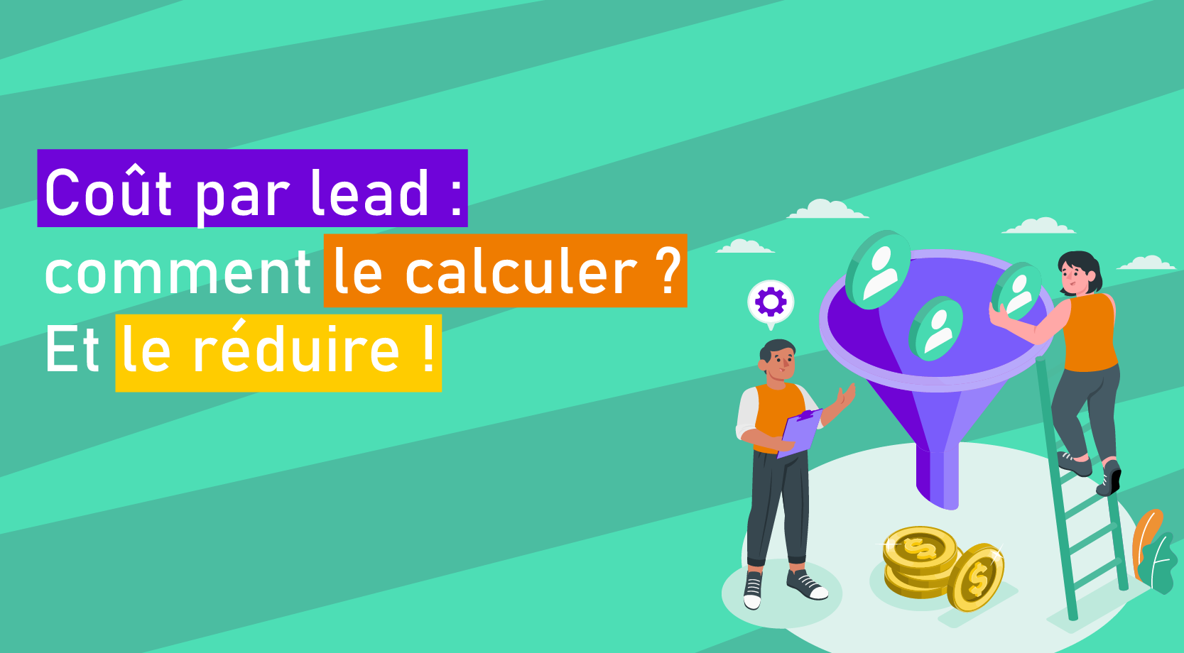 Coût par lead comment le calculer et le reduire