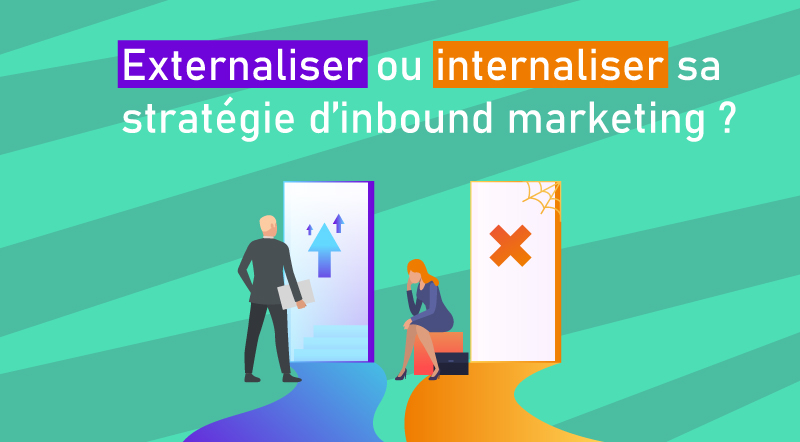 Internaliser-ou-externaliser-sa-stratégie-d'inbound-marketing