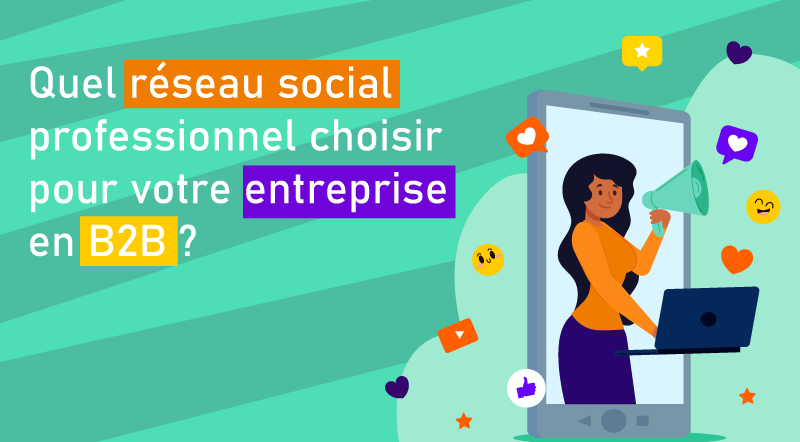 Quel-reseau-social-professionnel-choisir-pour-votre-entreprise-en-B2B