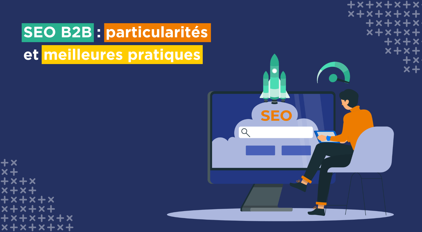 SEO B2B particularités et meilleures pratiques